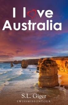 Image for I love Australia : Budget Work and Travel Australia Travel Guide. Tips for Backpackers 2019. Includes Maps. Don't get lonely or lost!