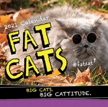 2021 Fat Cats Wall Calendar: Big Cats. Big Cattitude.