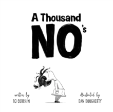 A Thousand No's : A growth mindset story of grit, resilience, and creativity - Dougherty, Dan