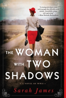 The Woman with Two Shadows: A Novel of WWII