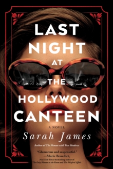 Last Night at the Hollywood Canteen: A Novel