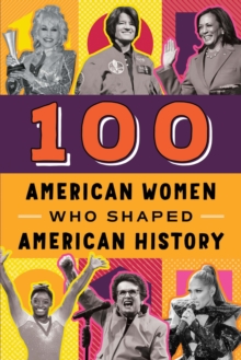 Image for 100 American Women Who Shaped American History