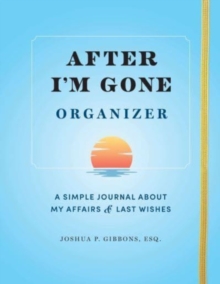 Image for After I'm Gone Organizer : A Simple Journal About My Affairs and Last Wishes