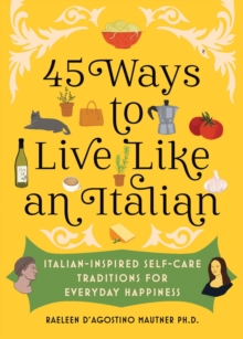 Image for 45 Ways to Live Like an Italian
