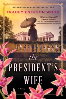 The President’s Wife: A Novel