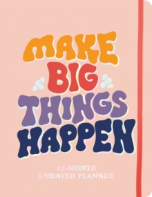 Image for Make Big Things Happen Large Undated Monthly Planner