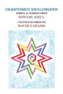 Image for Enlightenment and Illumination : Spiritual Wisdom from Djwahl Khul