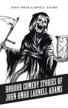 Image for Horror Comedy Stories of John Omar Larnell Adams