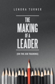 Image for Making of a Leader: (On the Job Training)