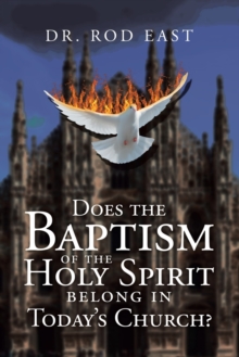 Image for Does The Baptism Of The Holy Spirit Belong In Today's Church?