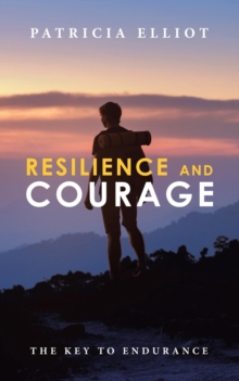 Image for Resilience and courage  : the key to endurance