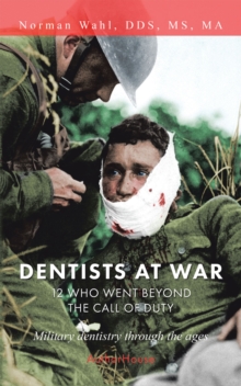 Image for Dentists at War: 12 Who Went Beyond the Call of Duty