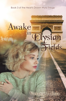 Image for Awake in Elysian Fields: Book 3 of the Hearts Drawn Wyld Trilogy
