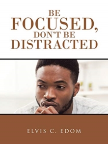 Image for Be Focused, Don"T Be Distracted