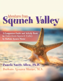 Image for Adventures from Squnch Valley: A Companion Guide and Activity Book to Tales from Squnch Valley by Barbara Ayosea Morse