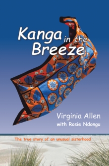 Image for Kanga in the breeze: the true story of an unusual sisterhood