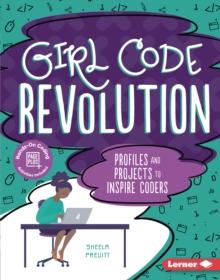 Image for Girl Code Revolution: Profiles and Projects to Inspire Coders