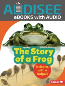 Image for Story of a Frog: It Starts with a Tadpole