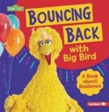 Image for Bouncing back with Big Bird  : a book about resilience