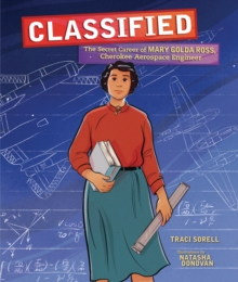 Image for Classified: The Secret Career of Mary Golda Ross, Cherokee Aerospace Engineer