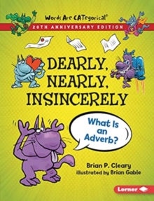 Image for Dearly, Nearly, Insincerely, 20th Anniversary Edition : What Is an Adverb?