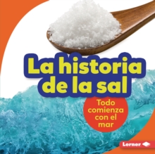 Image for La Historia De La Sal (The Story of Salt)