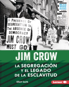 Image for Jim Crow (Jim Crow): La Segregacion Y El Legado De La Esclavitud (Segregation and the Legacy of Slavery)