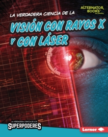 Image for La Verdadera Ciencia De La Vision Con Rayos X Y Con Laser (The Real Science of X-Ray and Laser Vision)