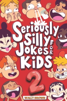 Image for Seriously Silly Jokes for Kids