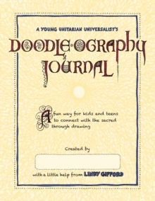 Image for A Young Unitarian's Doodle-ography Journal : A fun way for kids and teens to connect with the sacred through drawing