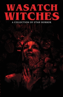 Image for Wasatch Witches : A Collection of Utah Horror