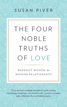 Image for The Four Noble Truths of Love : Buddhist Wisdom for Modern Relationships