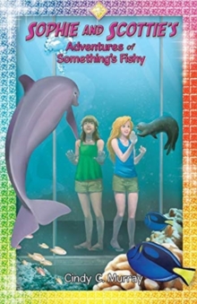 Image for Sophie and Scottie's Adventures of Something's Fishy