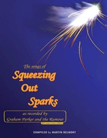 Image for The Songs of Squeezing Out Sparks : As Recorded by Graham Parker and The Rumour
