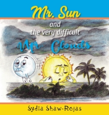 Image for Mr. Sun and the very Difficult Mr. Clouds