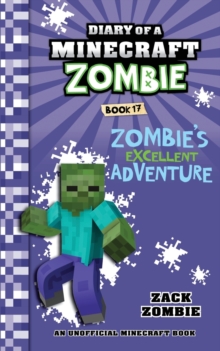 Image for Diary of a Minecraft Zombie Book 17 : Zombie's Excellent Adventure