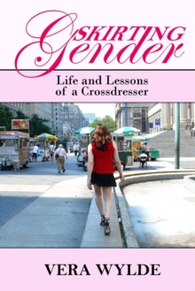 Image for Skirting Gender : Life and Lessons of a Cross Dresser