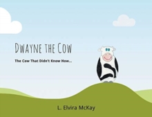 Image for Dwayne the Cow The Cow that didn't know how...