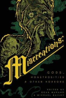 Image for Miscreations : Gods, Monstrosities & Other Horrors