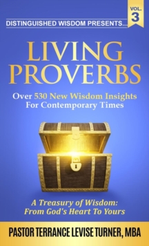 Image for Distinguished Wisdom Presents. . . "Living Proverbs"-Vol.3 : Over 530 New Wisdom Insights For Contemporary Times
