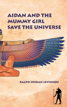 Image for Aidan and the Mummy Girl Save the Universe