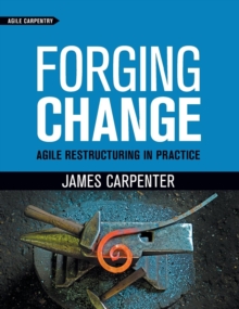 Image for Forging Change : Agile Restructuring In Practice