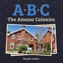 Image for A, B, C : The Amana Colonies