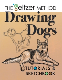 Image for Drawing Dogs Tutorials & Sketchbook : The Seltzer Method