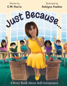 Image for Just Because... : A Story Book About Self-Acceptance
