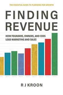 Image for Finding Revenue : How Founders, Owners, and Ceos Lead Marketing and Sales