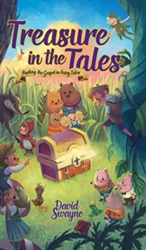 Image for Treasure in the Tales : Finding the Gospel in Fairy Tales