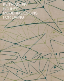 Ruth Adler Schnee: Modern Designs for Living