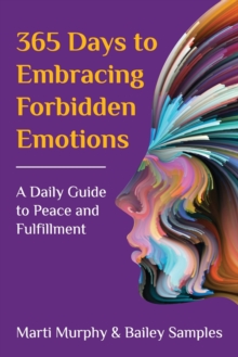 Image for 365 Days to Embracing Forbidden Emotions : A Daily Guide to Peace and Fulfillment