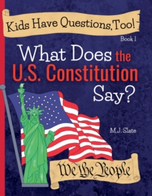 Image for Kids Have Questions, Too! What Does the U.S. Constitution Say?